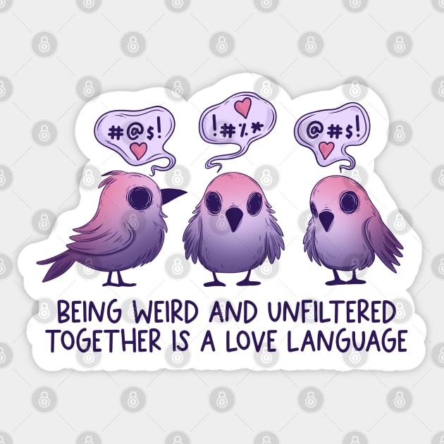 Being weird is a love language Sticker by Jess Adams